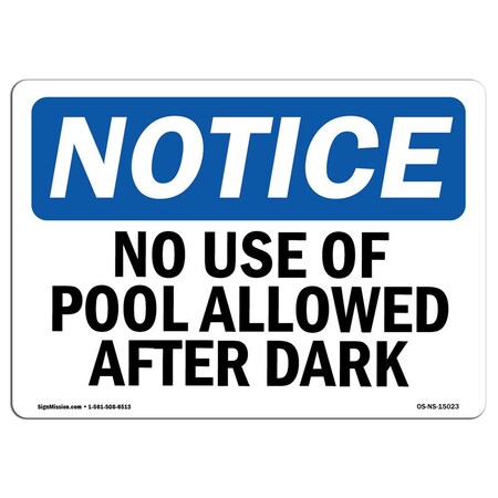 Signmission OSHA Notice Sign, 18" Height, 24" Width, Aluminum, No Use Of Pool Allowed After Dark Sign, Landscape OS-NS-A-1824-L-15023